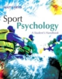 Sport Psychology: A Student`s Handbook