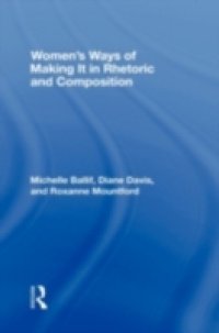 Women`s Ways of Making It in Rhetoric and Composition