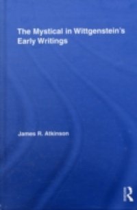 Mystical in Wittgenstein`s Early Writings