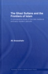 Ghazi Sultans and the Frontiers of Islam