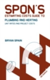 Spon`s Estimating Costs Guide to Plumbing and Heating