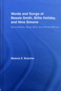 Words and Songs of Bessie Smith, Billie Holiday, and Nina Simone