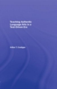 Teaching Authentic Language Arts in a Test-Driven Era