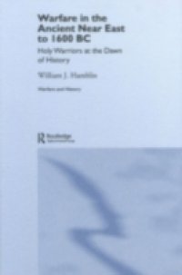 Warfare in the Ancient Near East to 1600 BC