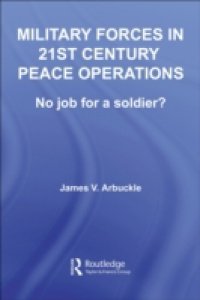Military Forces in 21st Century Peace Operations