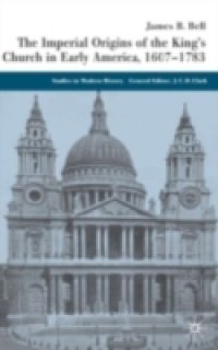 Читать Imperial Origins of the King's Church in Early America 1607-1783