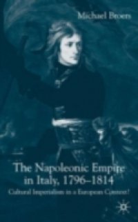 Napoleonic Empire in Italy, 1796-1814