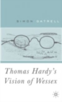 Thomas Hardy`s Vision of Wessex