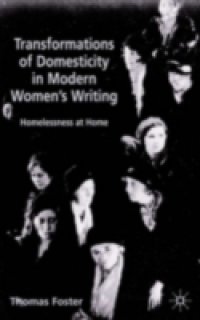 Transformations of Domesticity in Modern Women`s Writing