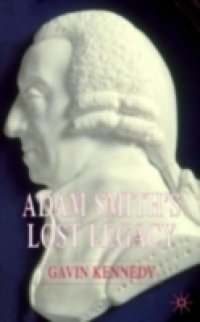 Adam Smith`s Lost Legacy