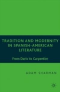 Tradition and Modernity in Spanish American Literature