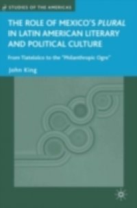 Role of Mexico`s Plural in Latin American Literary and Political Culture