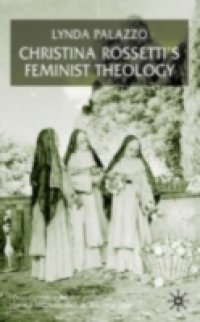 Christina Rossetti`s Feminist Theology