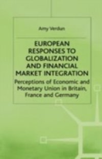 European Responses to Globalization and Financial Market Integration