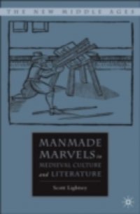 Manmade Marvels in Medieval Culture and Literature