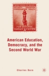 American Education, Democracy, and the Second World War