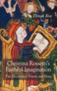 Christina Rossetti`s Faithful Imagination