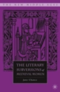 Literary Subversions of Medieval Women