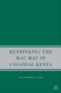 Rethinking the Mau Mau in Colonial Kenya