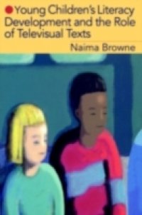 Young Children`s Literacy Development and the Role of Televisual Texts