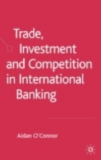 Trade, Investment and Competition in International Banking
