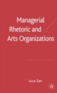 Managerial Rhetoric and Arts Organizations