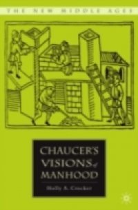 Chaucer`s Visions of Manhood