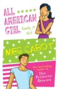 Читать All American Girl: Ready Or Not