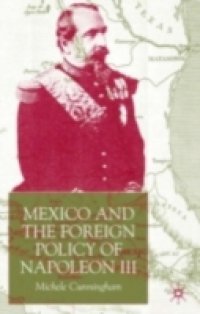 Mexico and the Foreign Policy of Napoleon III