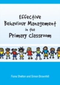 Effective Behaviour Management In The Primary Classroom