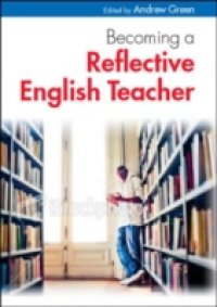 Becoming A Reflective English Teacher