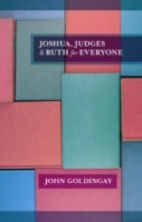 Joshua, Judges, and Ruth for Everyone