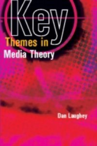 Key Themes In Media Theory