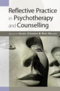 Reflective Practice In Psychotherapy And Counselling