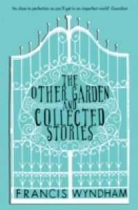 Other Garden and Collected Stories