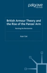 British Armour Theory and the Rise of the Panzer Arm