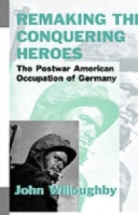 Remaking the Conquering Heroes
