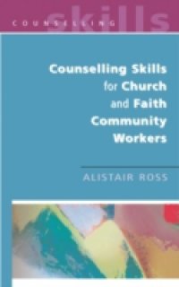 Counselling Skills For Church And Faith Community Workers