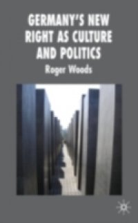 Germany`s New Right as Culture and Politics