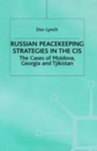 Russian Peacekeeping Strategies in the CIS