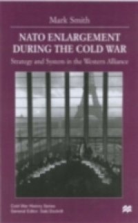 Nato Enlargement During the Cold War