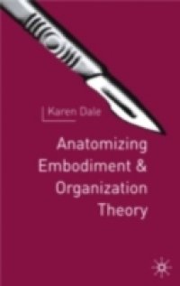 Anatomising Embodiment and Organisation Theory