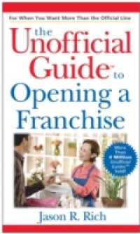 Читать Unofficial Guide to Opening a Franchise