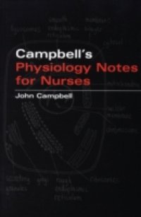 Читать Campbell's Physiology Notes For Nurses