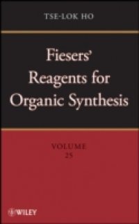 Fiesers` Reagents for Organic Synthesis, Volume 25