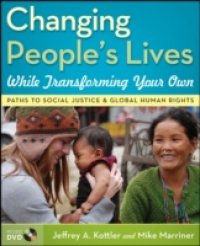 Changing People`s Lives While Transforming Your Own