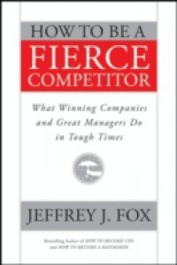 How to Be a Fierce Competitor