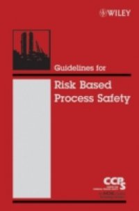 Читать Guidelines for Risk Based Process Safety
