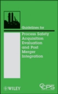Читать Guidelines for Process Safety Acquisition Evaluation and Post Merger Integration