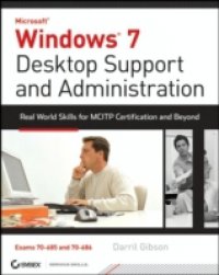 Windows 7 Desktop Support and Administration